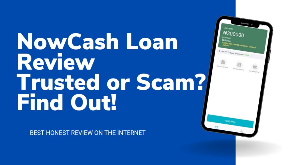 NowCash Loan App Review | Loan N300,000 Fast!