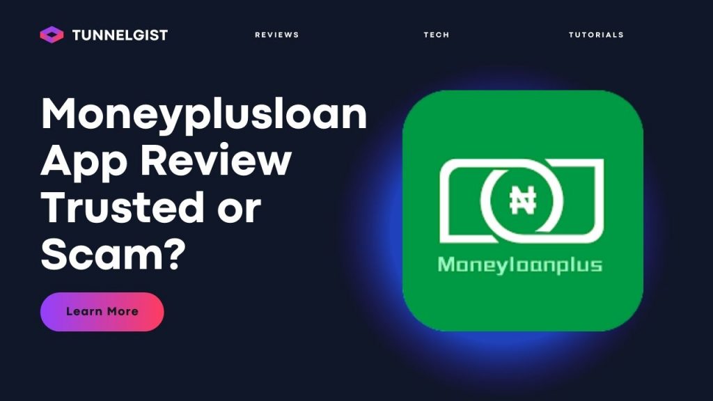 Moneyplusloan Loan App Review | Is Moneyplusloan Legit or Scam?
