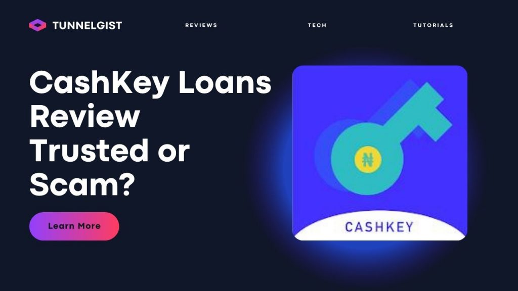 Cashkey Loan App Review | Loan UpTo N50,000