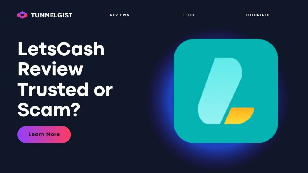 Letscash Loan App Review | Is LetsCash Legit or Scam?