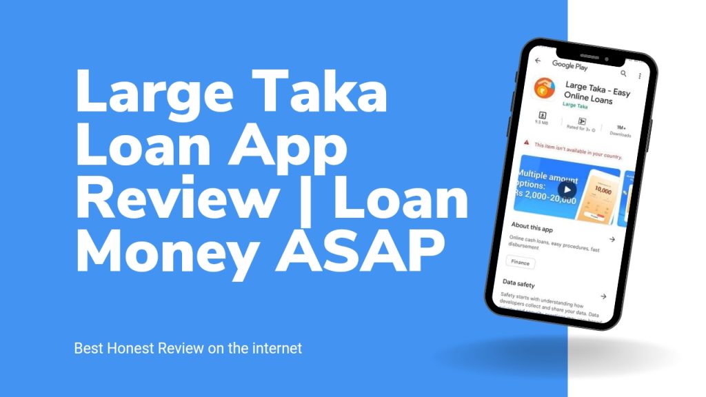 Large taka loan app Review