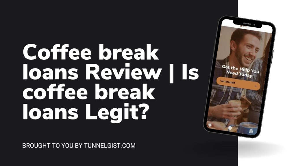 Is coffee break loans Legit