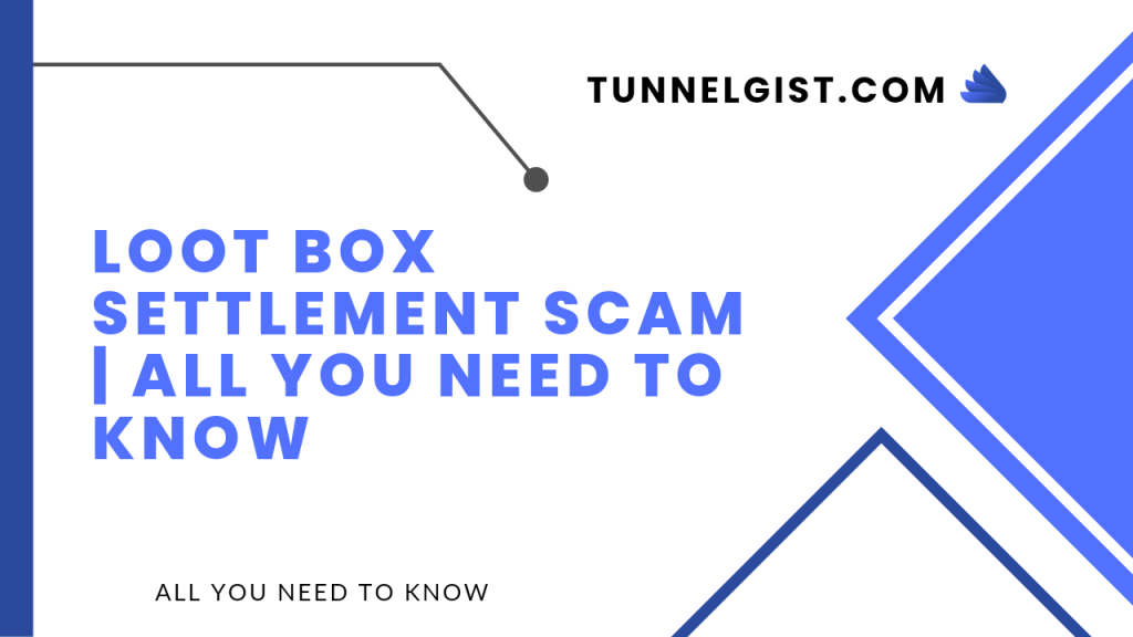 Loot box Settlement Scam