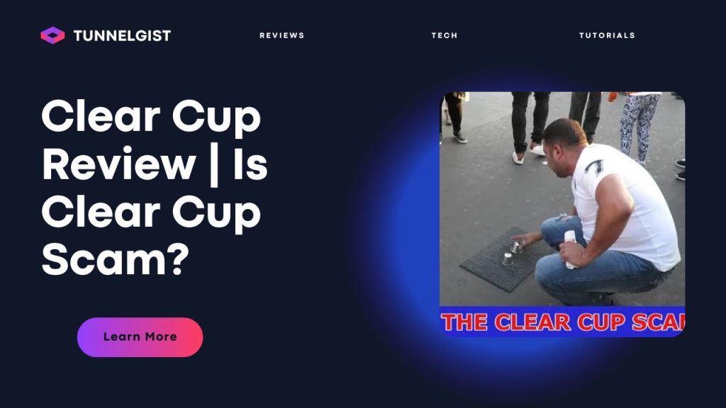 Clear Cup Scam