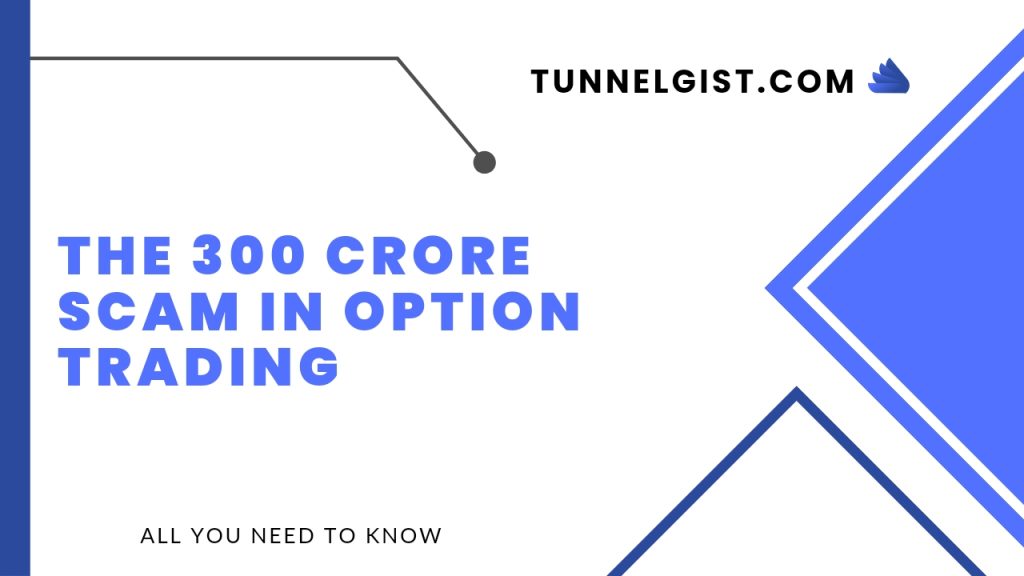 300 Crore Scam in Option Trading
