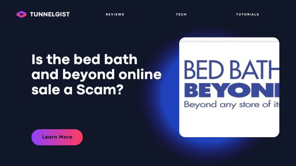 Is the bed bath and beyond online sale a Scam?