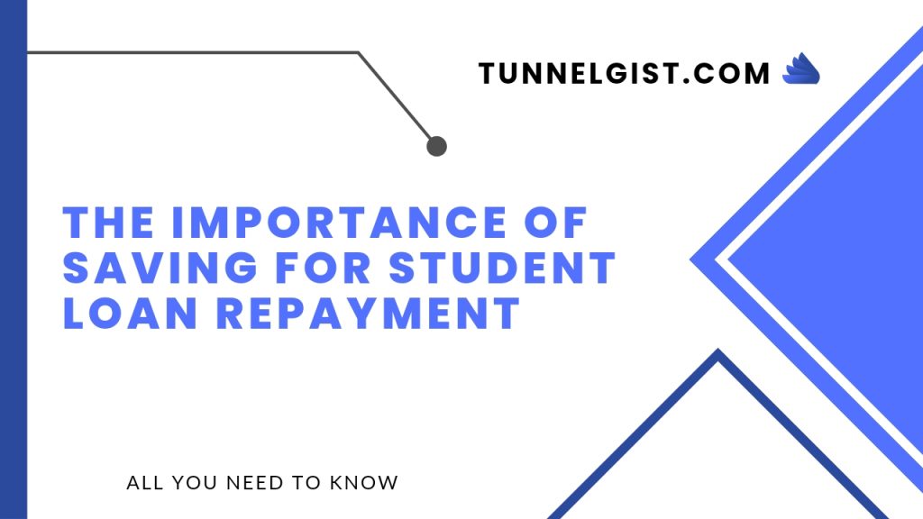 The Importance of Saving for Student Loan Repayment