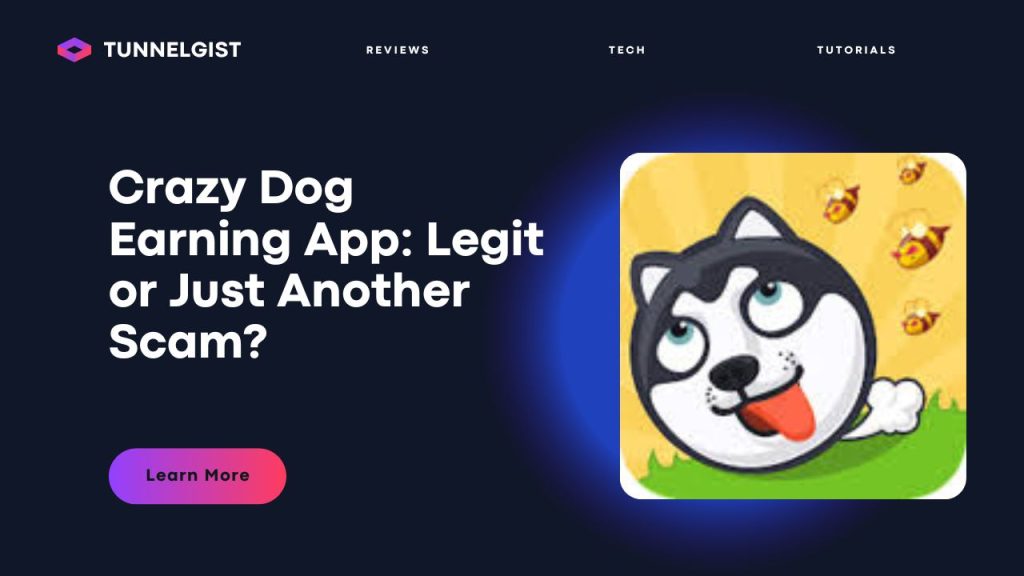 Crazy Dog Earning App: Legit or Just Another Scam