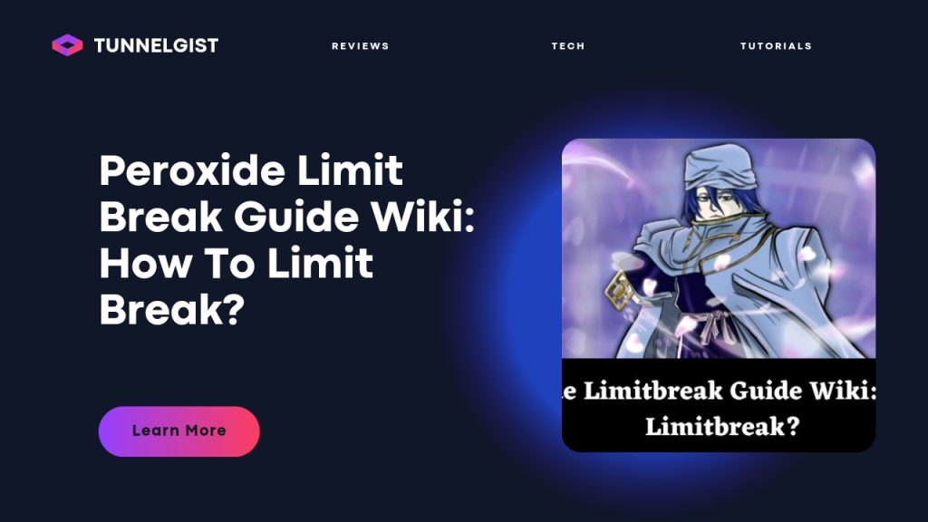 Peroxide Limit Break Guide Wiki: How To Limit Break?