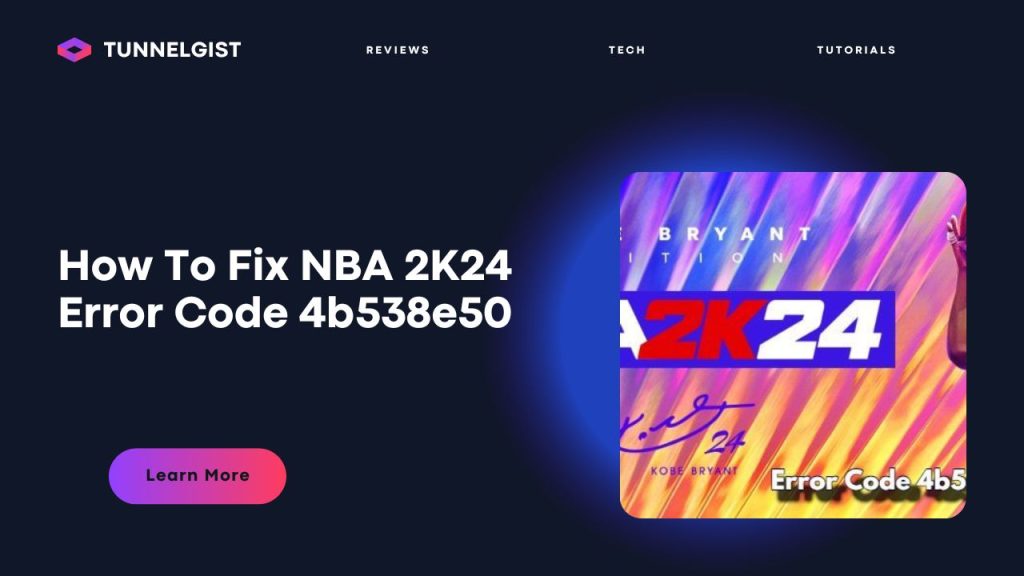How To Fix NBA 2K24 Error Code 4b538e50