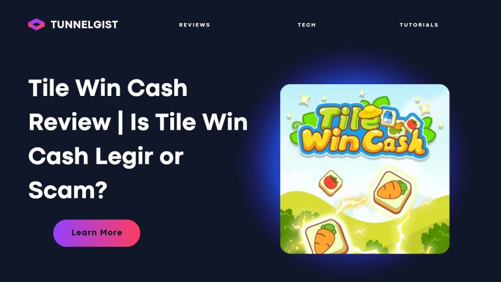 Tile Win Cash Legir or Scam