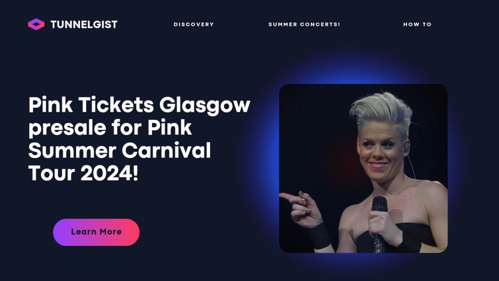 Pink Tickets Glasgow presale for Pink Summer Carnival Tour 2024!