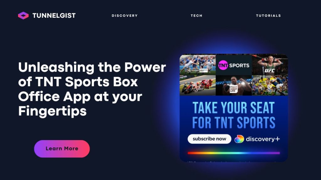 Unleashing the Power of TNT Sports Box Office App at your Fingertips