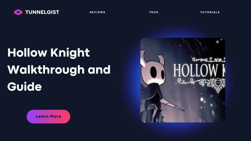 Hollow Knight Walkthrough and Guide