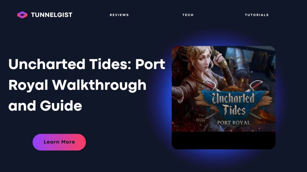 Uncharted Tides: Port Royal Walkthrough and Guide