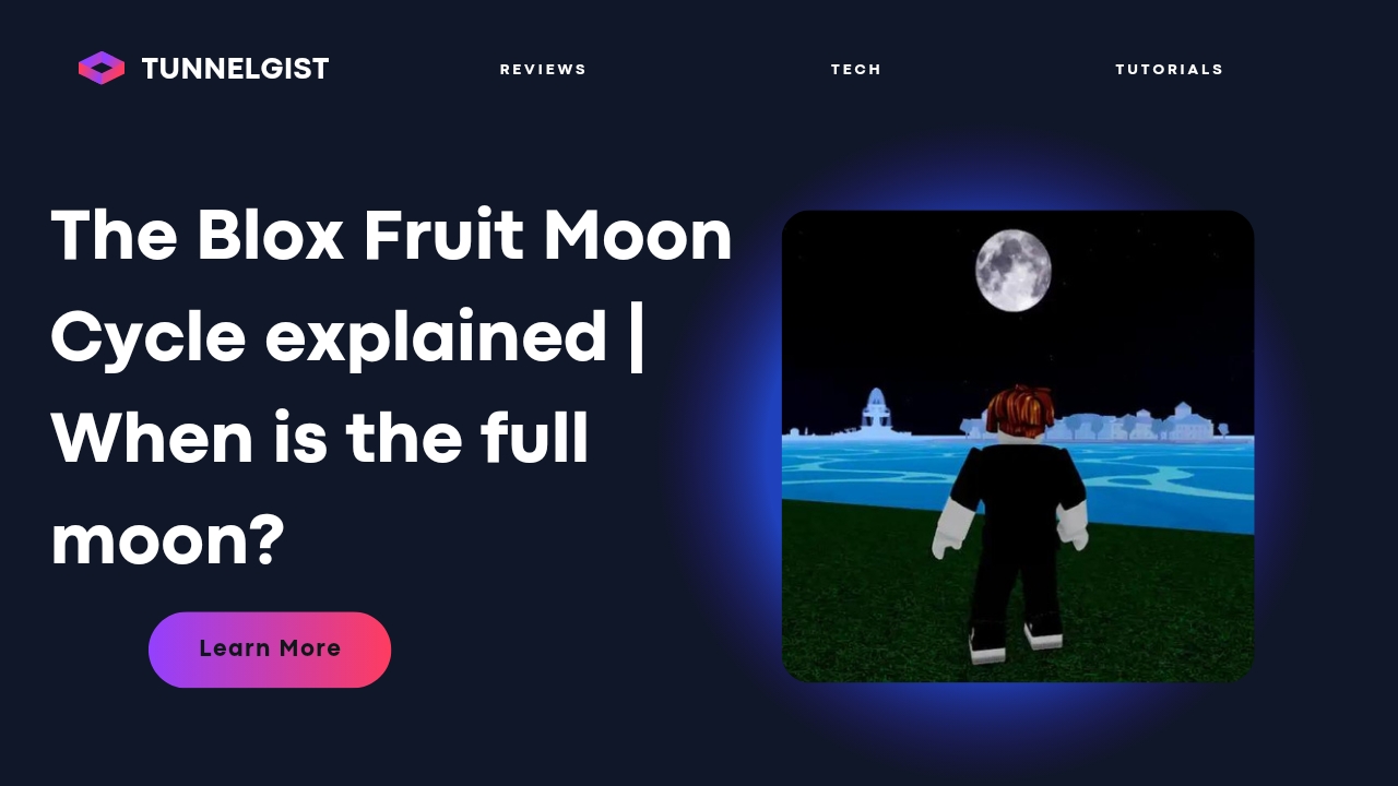 The Blox Fruit Moon Cycle explained When is the full moon? Tunnelgist