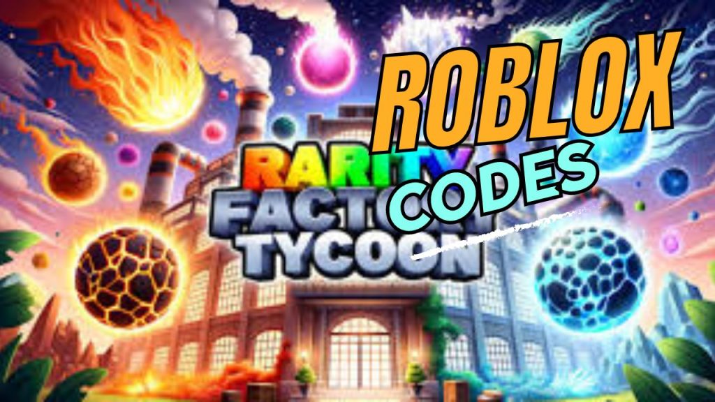 Rarity Factory Tycoon Codes 